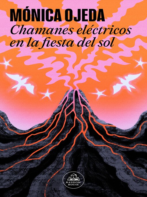 Title details for Chamanes eléctricos en la fiesta del sol by Mónica Ojeda - Available